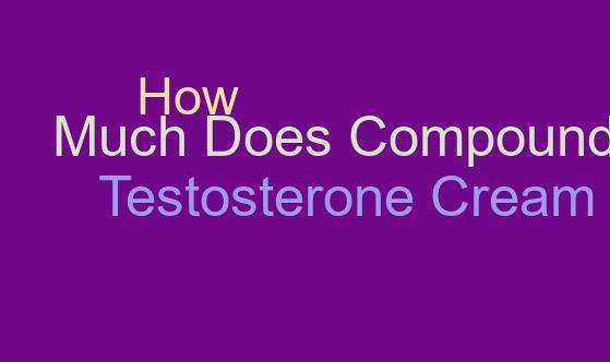 #1 How Much Does Compounded Testosterone Cream Cost ...