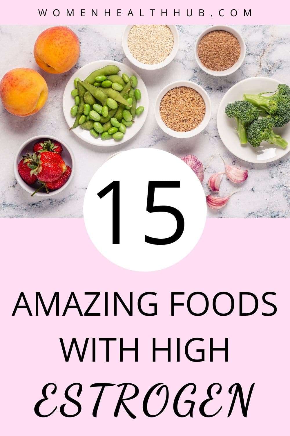 15 Best Foods High in Estrogen to Eat Daily