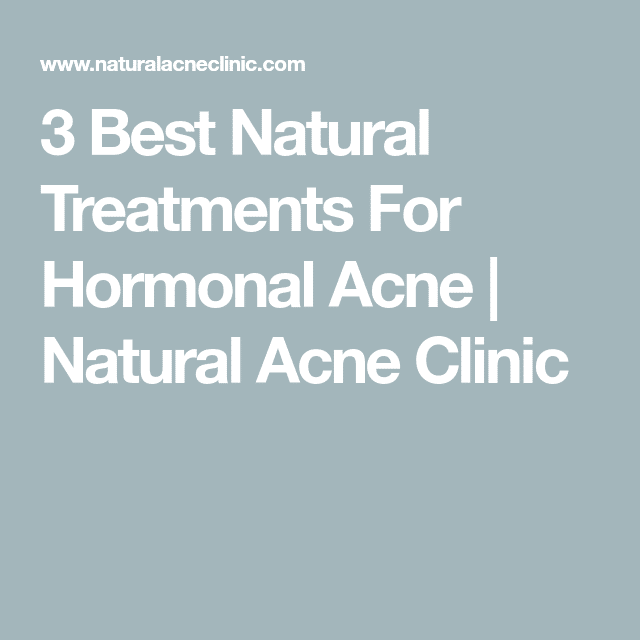3 Best Natural Treatments For Hormonal Acne