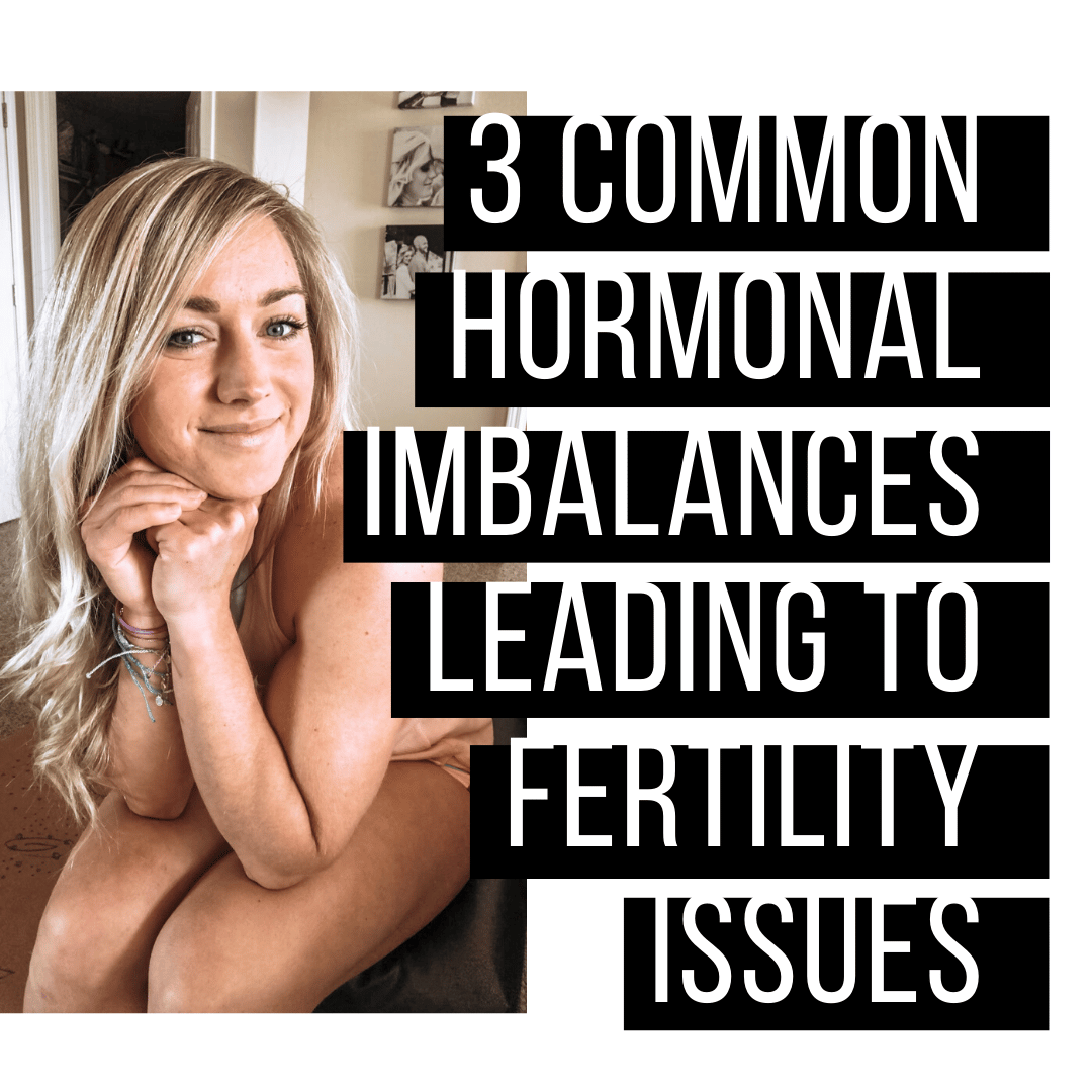 3 Common Hormonal Imbalances Keeping your From Conceiving Naturally ...