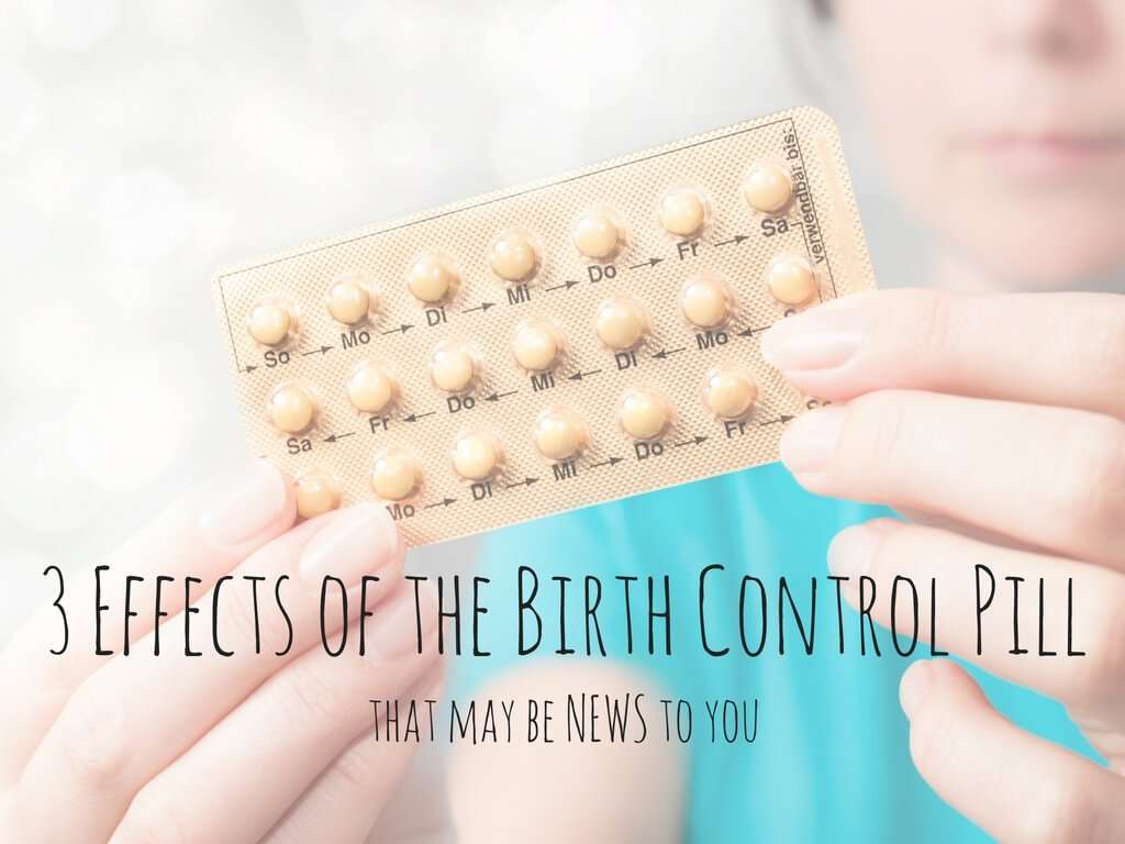 3 Effects of the Birth Control Pill (that May be News to ...