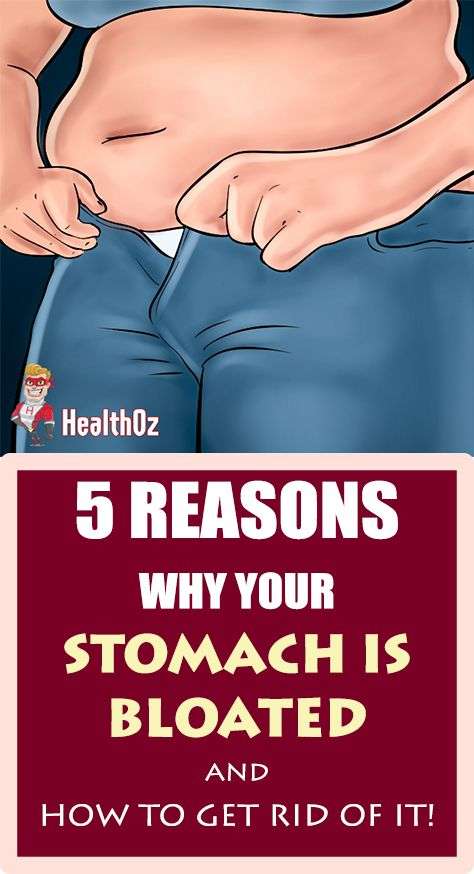5 Reasons Why Your Stomach Is Bloated and How To Get Rid ...