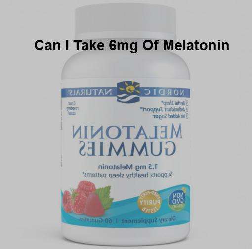 6 mg melatonin safe, 6 mg melatonin safe