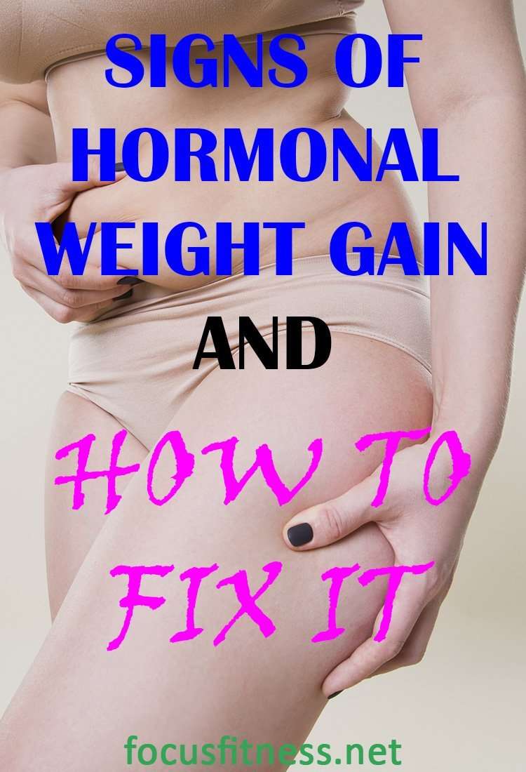 7 Obvious Signs of Hormonal Weight Gain and How to Fix it ...