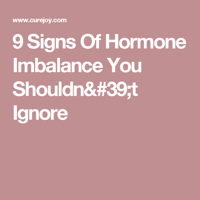 9 Signs Of Hormone Imbalance You Shouldn