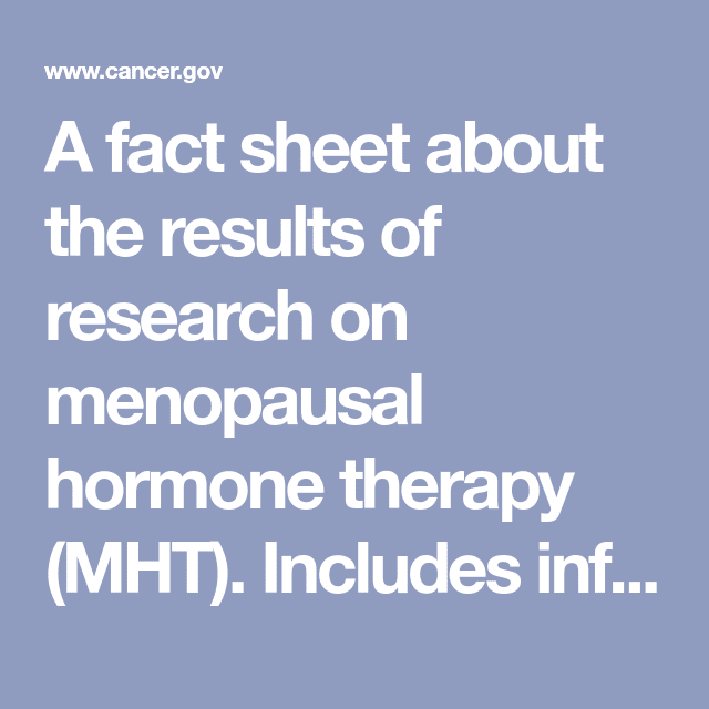 A fact sheet about the results of research on menopausal hormone ...