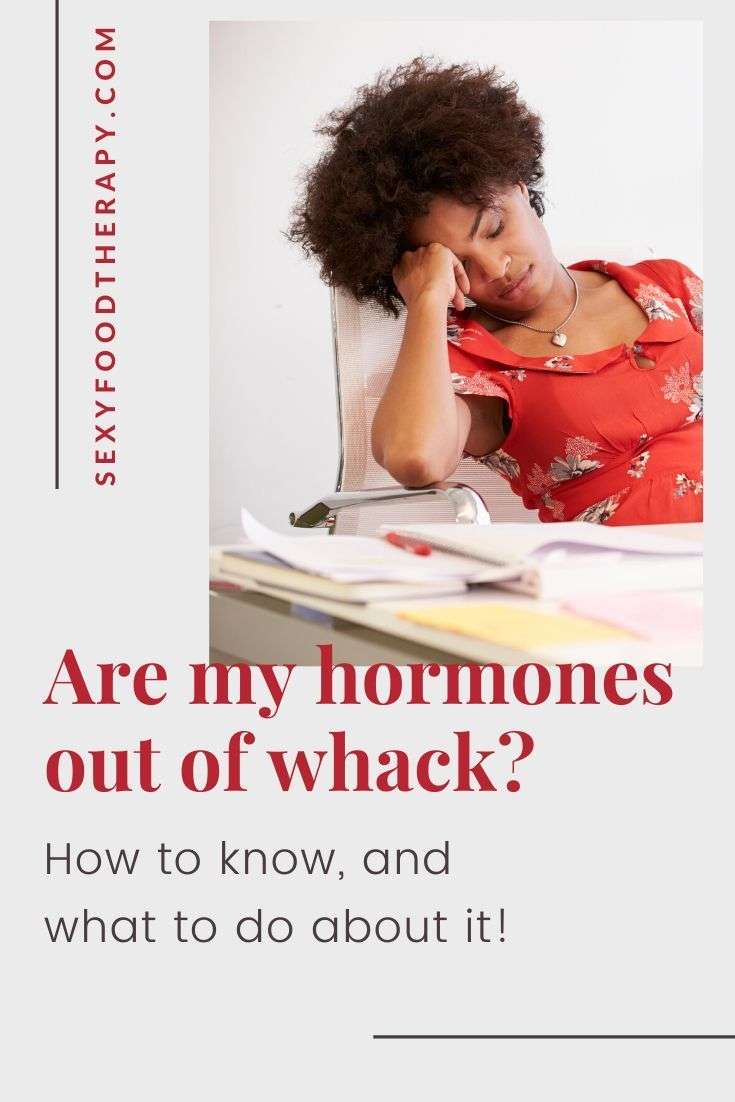 Are My Hormones Out Of Whack? in 2020