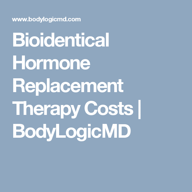 Bioidentical Hormone Replacement Therapy Costs