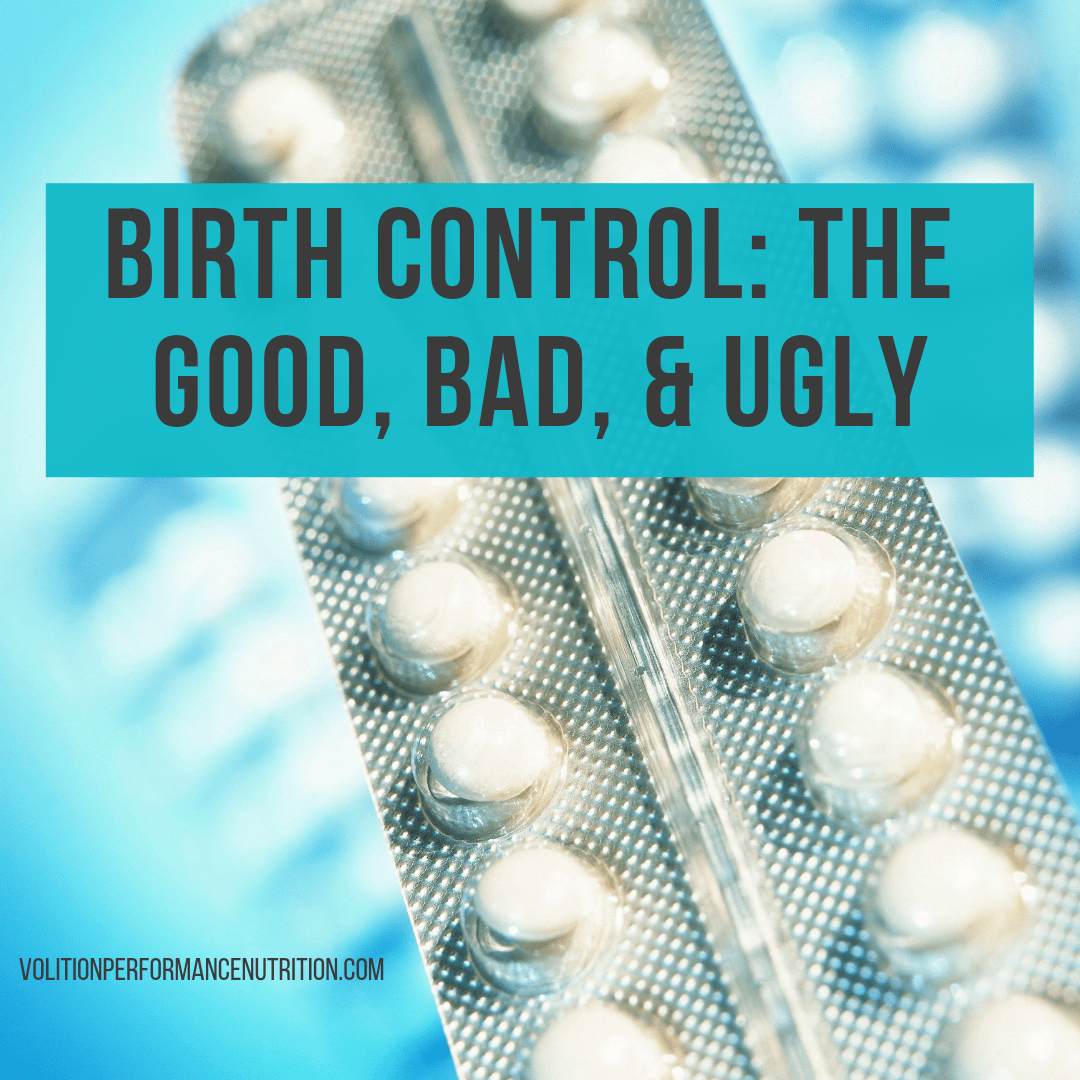 Birth Control: The Good, Bad, &  Ugly