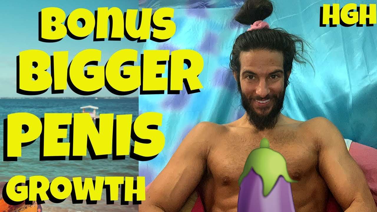 Bonus!! Bigger Penis Growth!! Raise Testosterone HGH