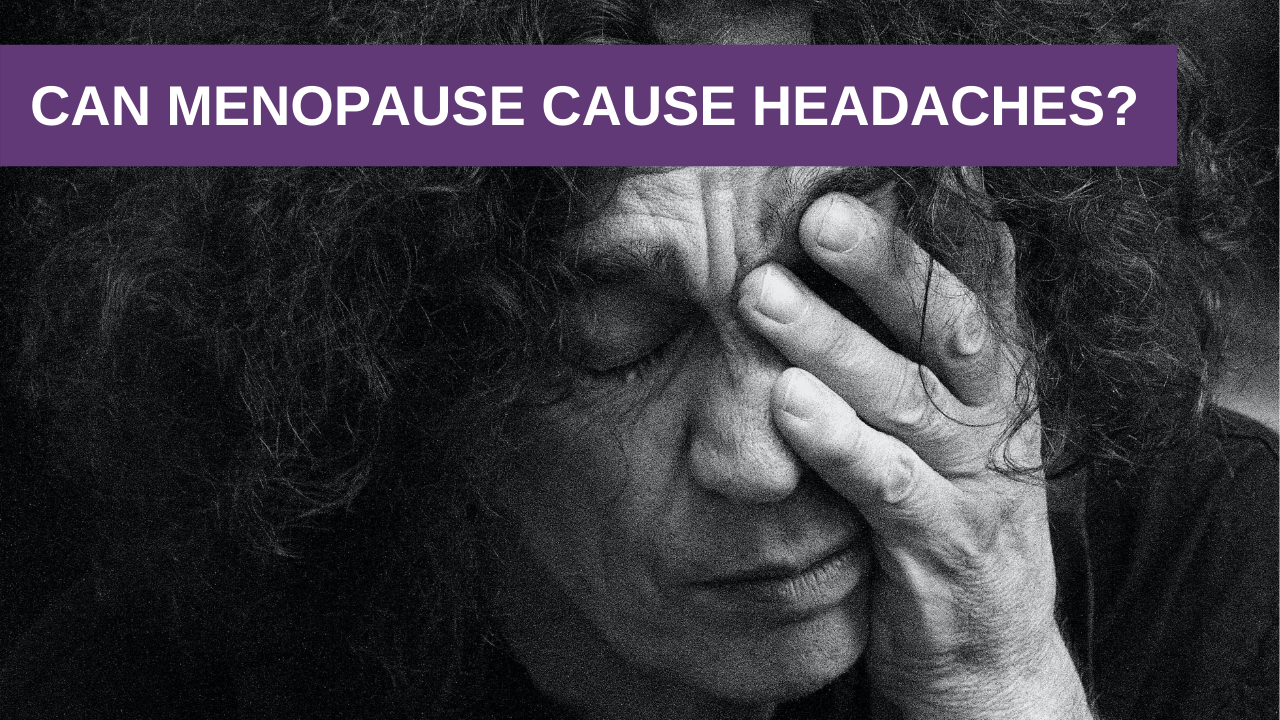 Can Menopause Cause Headaches?