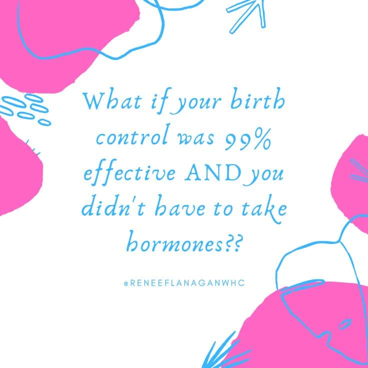 Effective birth control without the hormones