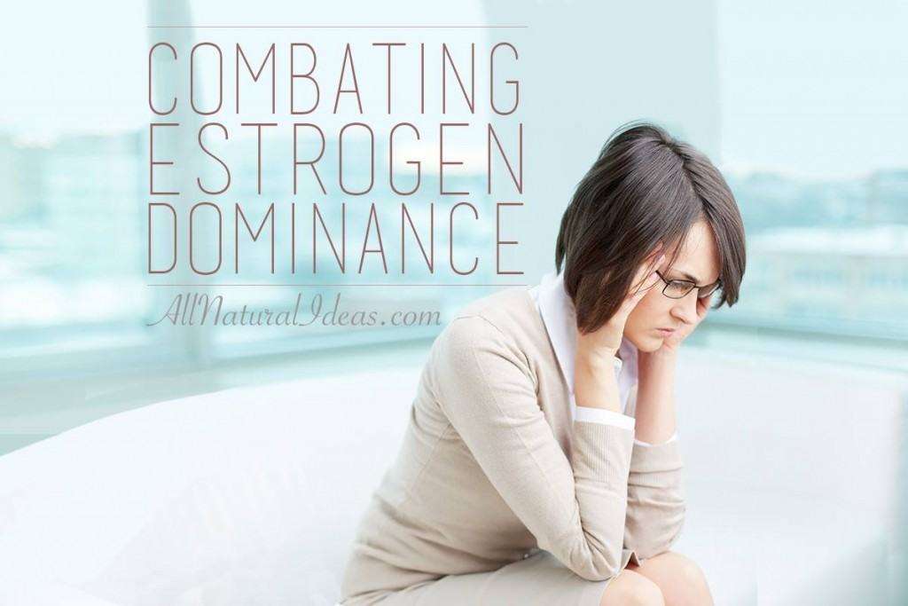 Estrogen Dominance Symptoms and How to Treat