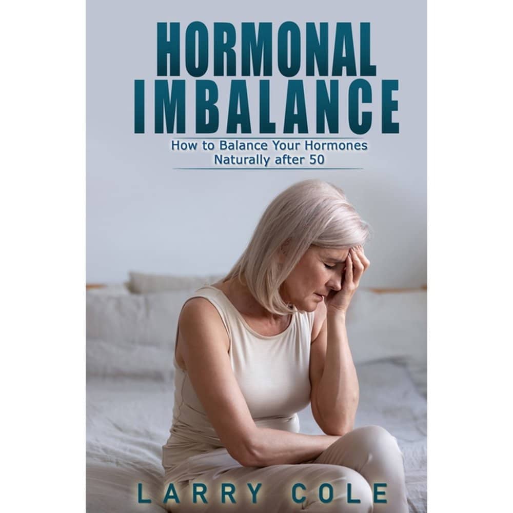 Hormonal Imbalance: How to Balance Your Hormones Naturally after 50 ...