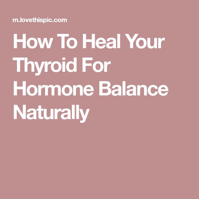 How To Heal Your Thyroid For Hormone Balance Naturally