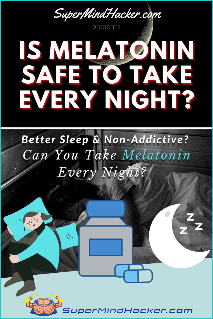 Is Melatonin Safe to Take Every Night? Better Nights Sleep!