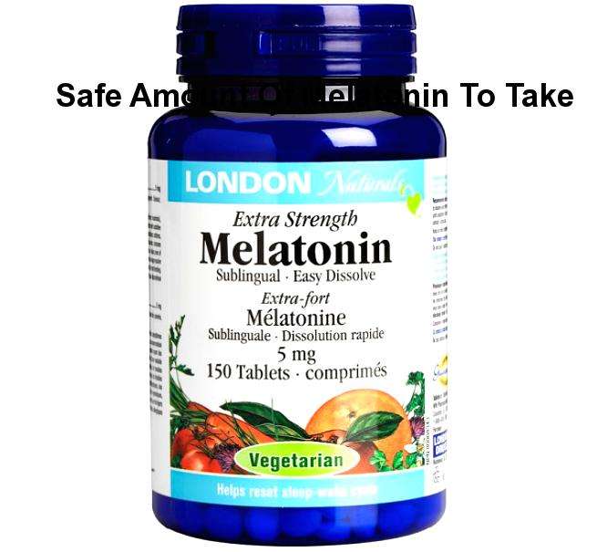 Safe amount of melatonin to take
