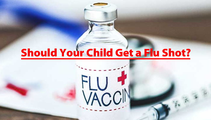 Should your child get a flu shot? Yes, and now is the time.