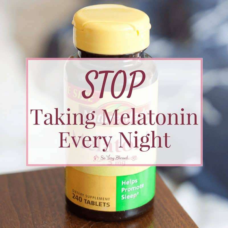 Stop Taking Melatonin Every Night