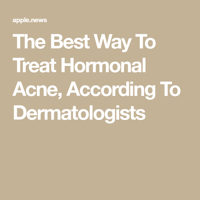 The Best Way To Treat Hormonal Acne, According To Dermatologists # ...
