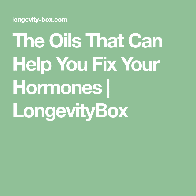 The Oils That Can Help You Fix Your Hormones