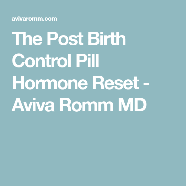 The Post Birth Control Pill Hormone Reset