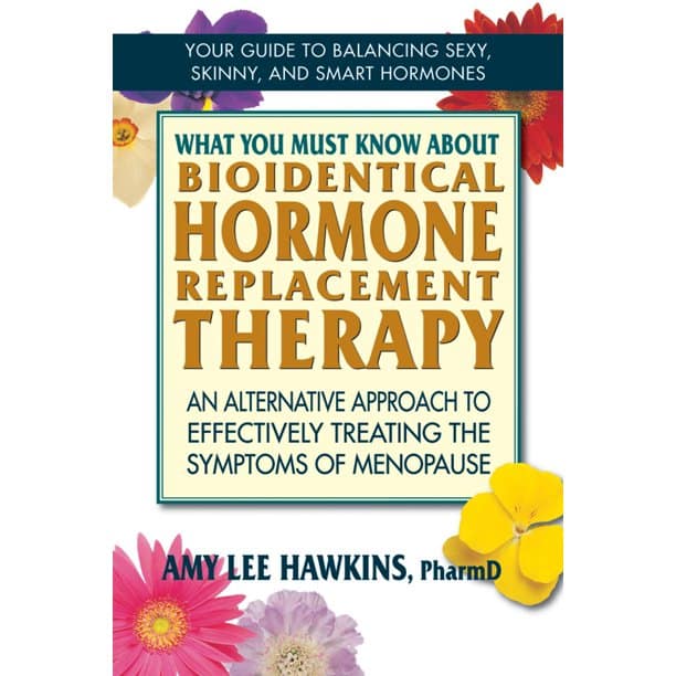 What You Must Know About Bioidentical Hormone Replacement Therapy ...