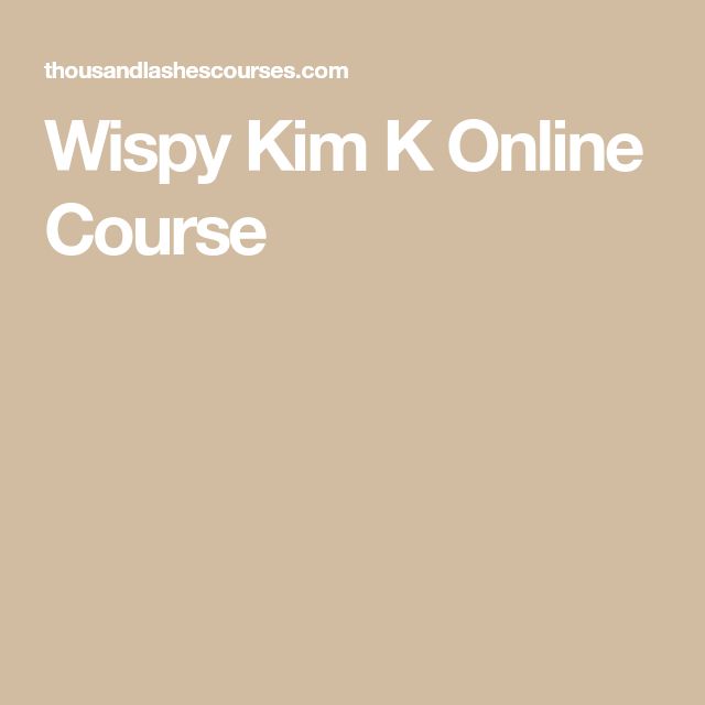 Wispy Kim K Online Course in 2021